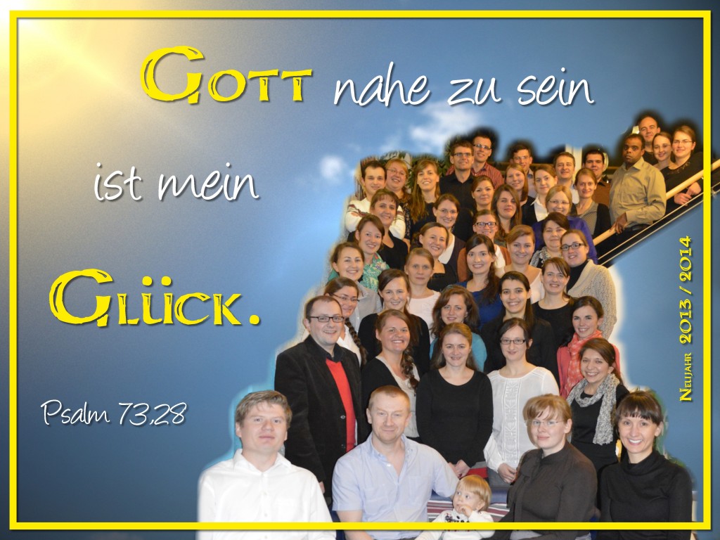 Motto: " Gott nahe zu sein ist mein Glück..." Ps. 73,28